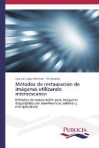 Métodos de restauración de imágenes utilizando microescaneo : Métodos de restauración para imágenes degradadas por interferencias aditivas y multiplicativas （2013. 116 S. 220 mm）
