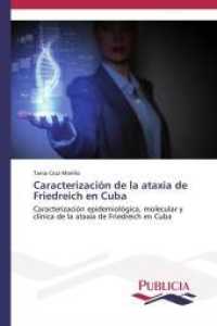 Caracterización de la ataxia de Friedreich en Cuba : Caracterización epidemiológica, molecular y clínica de la ataxia de Friedreich en Cuba （2013. 196 S. 220 mm）