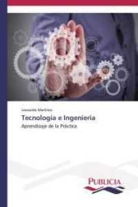 Tecnolog&iacute;a e Ingenier&iacute;a : Aprendizaje de la Pr&aacute;ctica （2013. 340 S. 220 mm）