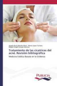 Tratamiento de las cicatrices del acné. Revisión bibliográfica : Medicina Estética Basada en la Evidencia （2023. 52 S. 220 mm）