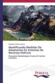Identificando Medidas De Adaptación En Sistemas De Recursos Hídricos : Propuesta Metodológica Frente Al Cambio Climático （2013. 264 S. 220 mm）