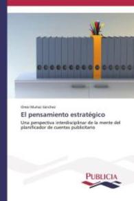 El pensamiento estratégico : Una perspectiva interdisciplinar de la mente del planificador de cuentas publicitario （2014. 380 S. 220 mm）