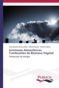 Emisiones Atmosféricas- Combustión de Biomasa Vegetal : Producción de energía （2014. 112 S. 220 mm）