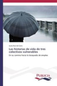 Las historias de vida de tres colectivos vulnerables : En su camino hacia la búsqueda de empleo （2014. 56 S. 220 mm）