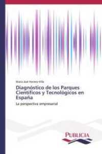 Diagn&oacute;stico de los Parques Cient&iacute;ficos y Tecnol&oacute;gicos en Espa&ntilde;a : La perspectiva empresarial （2014. 240 S. 220 mm）
