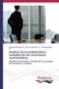 Análisis de la problemática contable de las inversiones numismáticas : Modelo de valoración contable de las monedas del centenario, la Peseta （2014. 684 S. 220 mm）