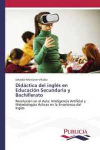 Didáctica del inglés en Educación Secundaria y Bachillerato : Revolución en el Aula: Inteligencia Artificial y Metodologías Activas en la Enseñanza del Inglés （2024. 128 S. 220 mm）