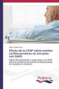 Efecto de la CPAP sobre eventos cardiovasculares en ancianos con SAHS : Efecto del tratamiento a largo plazo con CPAP, sobre la incidencia de eventos cardiovasculares no mortales en ancianos （2014. 256 S. 220 mm）