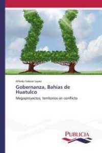 Gobernanza, Bahías de Huatulco : Megaproyectos, territorios en conflicto （2023. 176 S. 220 mm）