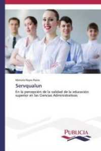 Servqualun : En la percepción de la calidad de la educación superior en las Ciencias Administrativas （2014. 144 S. 220 mm）