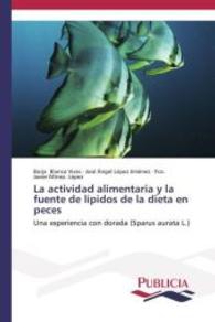La actividad alimentaria y la fuente de lípidos de la dieta en peces : Una experiencia con dorada (Sparus aurata L.) （2014. 84 S. 220 mm）