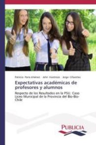 Expectativas académicas de profesores y alumnos : Respecto de los Resultados en la PSU. Caso Liceo Municipal de la Provincia del Bío-Bío- Chile （2014. 132 S. 220 mm）