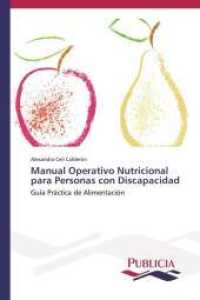 Manual Operativo Nutricional para Personas con Discapacidad : Gu&iacute;a Pr&aacute;ctica de Alimentaci&oacute;n （2014. 76 S. 220 mm）