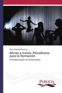 Alicias a través. Psicodrama para la formación : Transformación en el encuentro （2023. 120 S. 220 mm）
