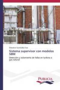 Sistema supervisor con modelos SBM : Detección y aislamiento de fallas en turbina a gas natural （2014. 168 S. 220 mm）