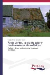 Áreas verdes, la isla de calor y contaminantes atmosféricos : Techos y áreas verdes contra el cambio climático （2014. 92 S. 220 mm）