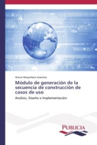 M&oacute;dulo de generaci&oacute;n de la secuencia de construcci&oacute;n de casos de uso : An&aacute;lisis, Dise&ntilde;o e Implementaci&oacute;n （2014. 72 S. 220 mm）