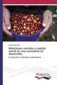 Relaciones sociales y capital social en una economía en desarrollo. : El caso de la caficultura colombiana （2016. 140 S. 220 mm）