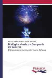Dialógica desde un Compartir de Saberes : El Ensayo como Construcción Teórica Reflexiva （2024. 100 S. 220 mm）
