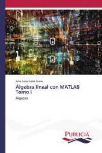 Álgebra lineal con MATLAB Tomo I : Álgebra （2024. 128 S. 220 mm）