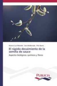 El rápido decaimiento de la semilla de sauce : Aspectos biológicos, químicos y físicos （2014. 192 S. 220 mm）