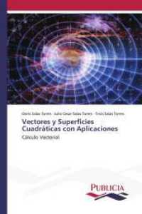 Vectores y Superficies Cuadráticas con Aplicaciones : Cálculo Vectorial （2024. 152 S. 220 mm）