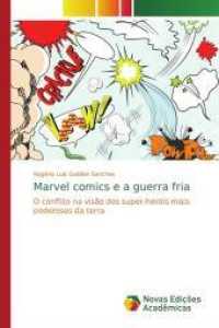 Marvel comics e a guerra fria : O conflito na visão dos super-heróis mais poderosos da terra （2014. 136 S. 220 mm）