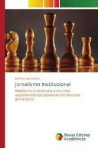 Jornalismo Institucional : Metáforas conceituais e recursos argumentativos presentes no discurso jornalístico （2014. 120 S. 220 mm）