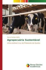 Agropecuária Sustentável : Uma análise à luz do Protocolo de Quioto （2014. 132 S. 220 mm）