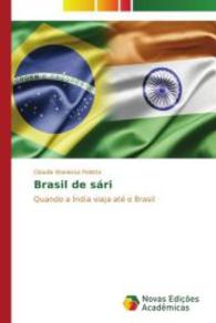 Brasil de sári : Quando a Índia viaja até o Brasil （2014. 176 S. 220 mm）