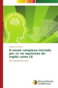 O onset complexo iniciado por /s/ na aquisição do inglês como LE : Um estudo de caso （2014. 132 S. 220 mm）