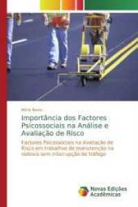 Importância dos Factores Psicossociais na Análise e Avaliação de Risco : Factores Psicossociais na Avaliação de Risco em trabalhos de manutenção na rodovia sem interrupção de tr&aac （2019. 132 S. 220 mm）