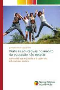 Práticas educativas no âmbito da educação não escolar : Reflexões sobre o fazer e o saber de educadores sociais （2014. 120 S. 220 mm）