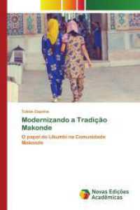 Modernizando a Tradição Makonde : O papel do Likumbi na Comunidade Makonde （2024. 60 S. 220 mm）