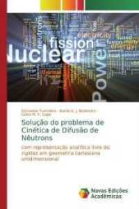 Solução do problema de Cinética de Difusão de Nêutrons : com representação analítica livre de rigidez em geometria cartesiana unidimensional （2019. 132 S. 220 mm）