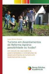 Turismo em Assentamentos de Reforma Agrária: possibilidade ou ilusão? : Um estudo de caso sobre as potencialidades e contradições do desenvolvimento do turismo em assentamentos rurais （2014. 144 S. 220 mm）