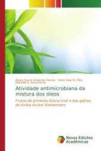 Atividade antimicrobiana da mistura dos óleos : Frutos de pimenta dioica lindl e dos galhos de Aniba duckei Kostermans （2014. 112 S. 220 mm）