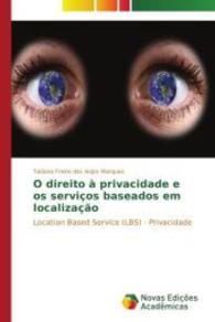O direito à privacidade e os serviços baseados em localização : Location Based Service (LBS) - Privacidade （2014. 164 S. 220 mm）
