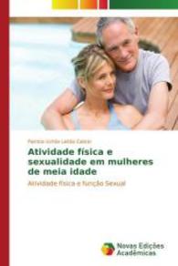 Atividade física e sexualidade em mulheres de meia idade : Atividade física e função Sexual （2014. 92 S. 220 mm）
