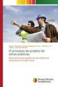 O processo de projeto de obras públicas : Requisitos para gestão de escritórios de arquitetura e engenharia （2014. 148 S. 220 mm）