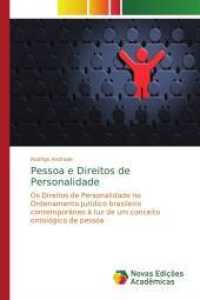 Pessoa e Direitos de Personalidade : Os Direitos de Personalidade no Ordenamento Jurídico brasileiro contemporâneo à luz de um conceito ontológico de pessoa （2014. 276 S. 220 mm）