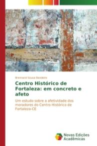 Centro Hist&oacute;rico de Fortaleza: em concreto e afeto : Um estudo sobre a afetividade dos moradores do Centro Hist&oacute;rico de Fortaleza-CE （2014. 256 S. 220 mm）
