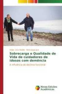 Sobrecarga e Qualidade de Vida de cuidadores de idosos com demência : A influência do declínio funcional （2014. 128 S. 220 mm）
