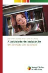 A atividade de indexação : Uma construção social da realidade （2014. 104 S. 220 mm）
