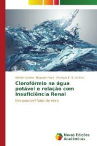 Clorofórmio na água potável e relação com Insuficiência Renal : Um possível fator de risco （2014. 80 S. 220 mm）