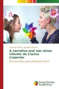 A narrativa oral nas obras infantis de Clarice Lispector : Um novo olhar para a literatura infantil （2014. 128 S. 220 mm）