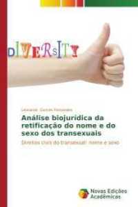 Análise biojurídica da retificação do nome e do sexo dos transexuais : Direitos civis do transexual: nome e sexo （2014. 128 S. 220 mm）