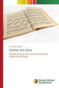 Cantar em Coro : Estudo de Caso de uma área do Norte Litoral de Portugal （2019. 300 S. 220 mm）
