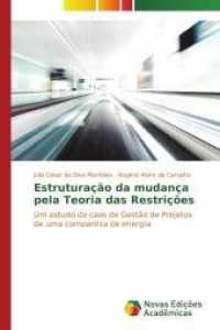 Estruturação da mudança pela Teoria das Restrições : Um estudo de caso de Gestão de Projetos de uma companhia de energia （2014. 156 S. 220 mm）