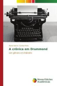 A crônica em Drummond : Um gênero em trânsito （2014. 120 S. 220 mm）